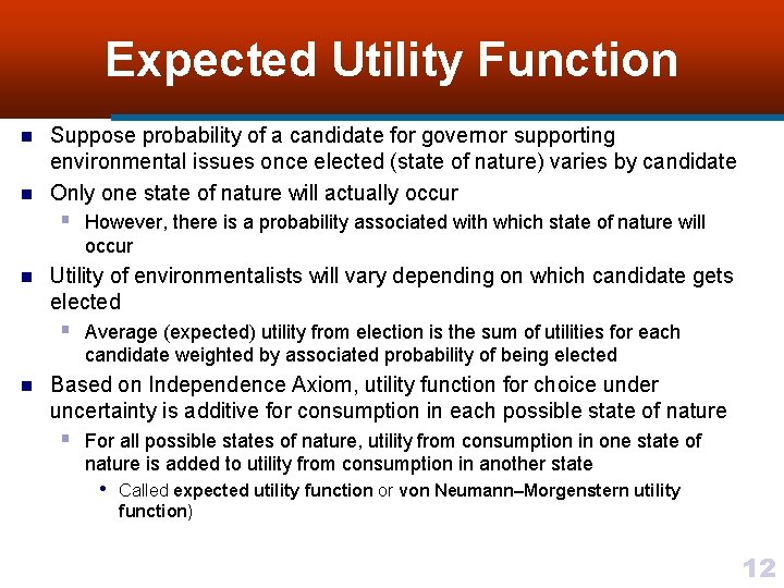 Expected Utility Function n n Suppose probability of a candidate for governor supporting environmental