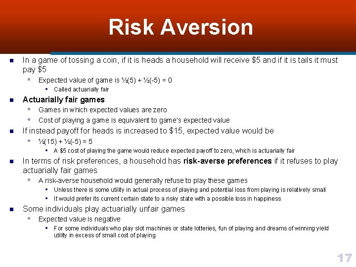 Risk Aversion n In a game of tossing a coin, if it is heads