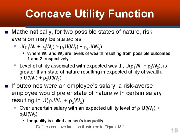 Concave Utility Function n Mathematically, for two possible states of nature, risk aversion may