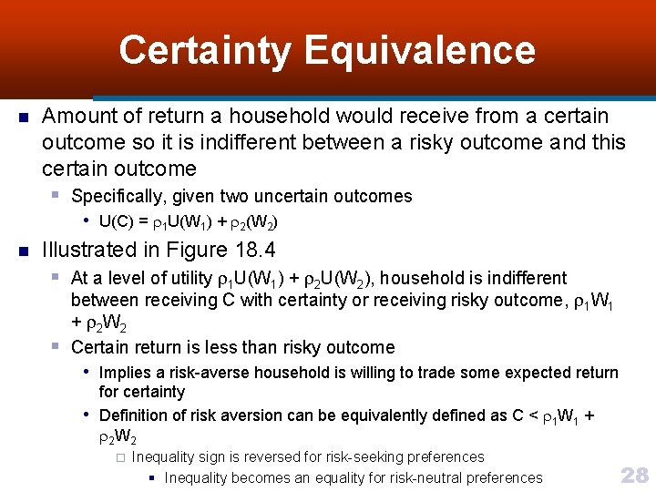 Certainty Equivalence n Amount of return a household would receive from a certain outcome