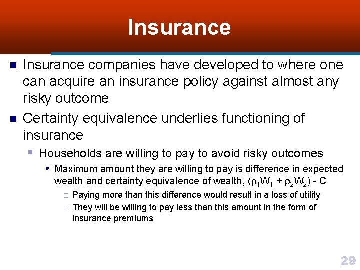 Insurance n n Insurance companies have developed to where one can acquire an insurance