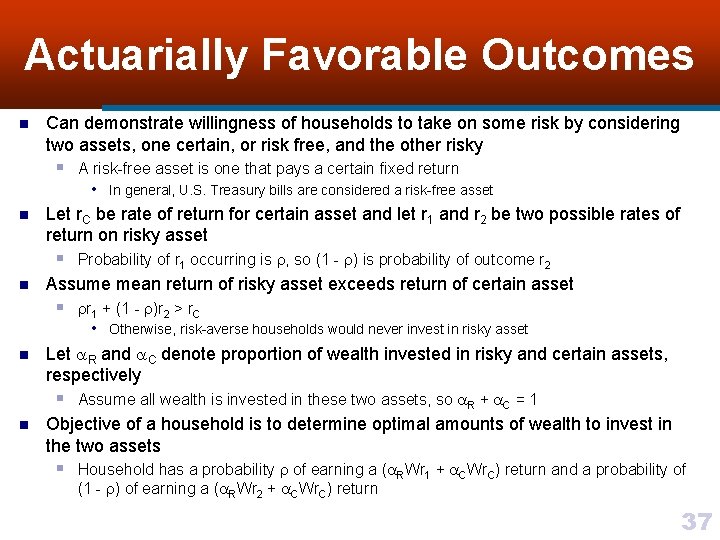 Actuarially Favorable Outcomes n Can demonstrate willingness of households to take on some risk