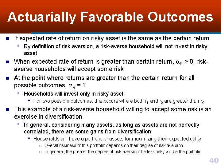 Actuarially Favorable Outcomes n If expected rate of return on risky asset is the