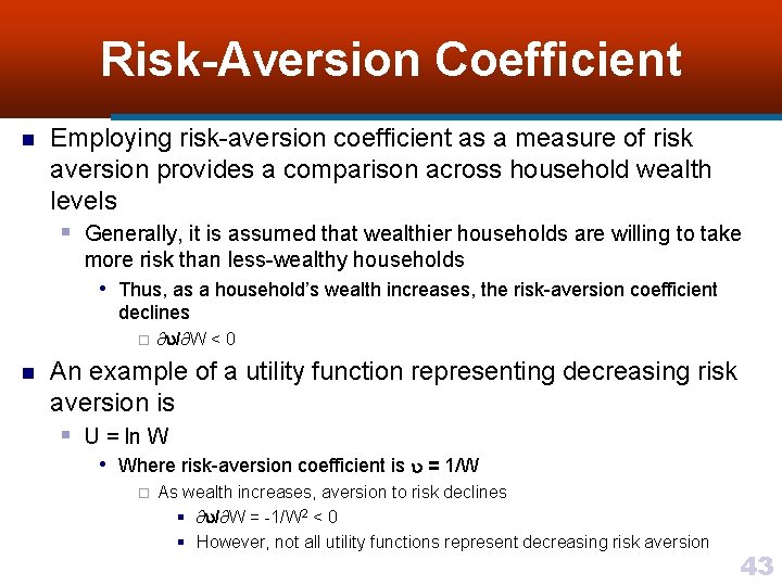 Risk-Aversion Coefficient n Employing risk-aversion coefficient as a measure of risk aversion provides a