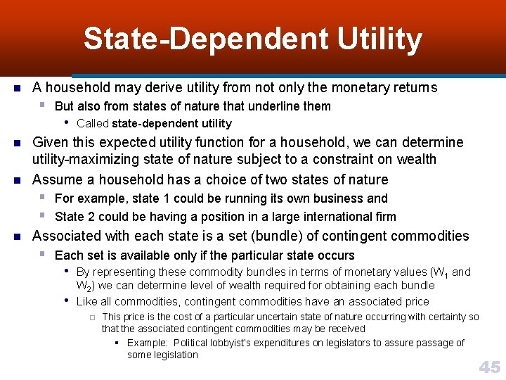 State-Dependent Utility n A household may derive utility from not only the monetary returns