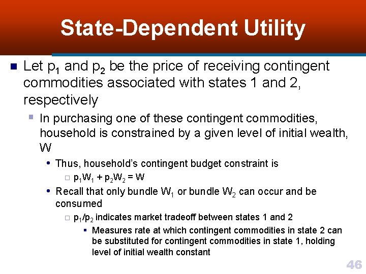 State-Dependent Utility n Let p 1 and p 2 be the price of receiving