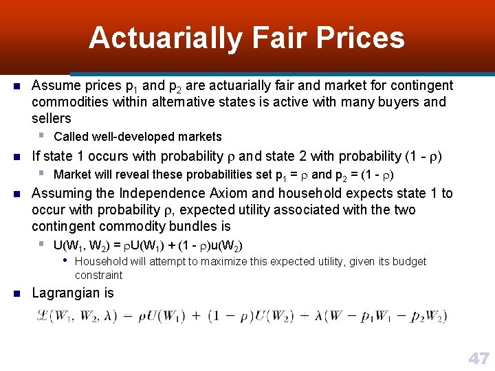 Actuarially Fair Prices n Assume prices p 1 and p 2 are actuarially fair