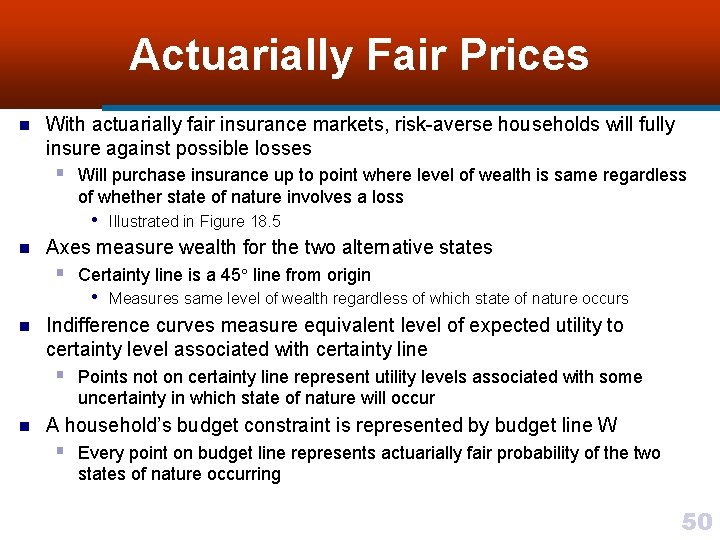 Actuarially Fair Prices n With actuarially fair insurance markets, risk-averse households will fully insure