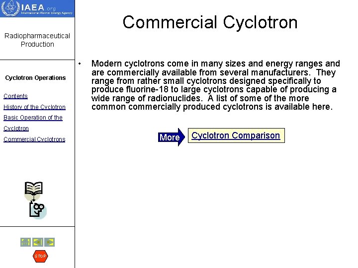 Commercial Cyclotron Radiopharmaceutical Production • Cyclotron Operations Contents History of the Cyclotron Modern cyclotrons