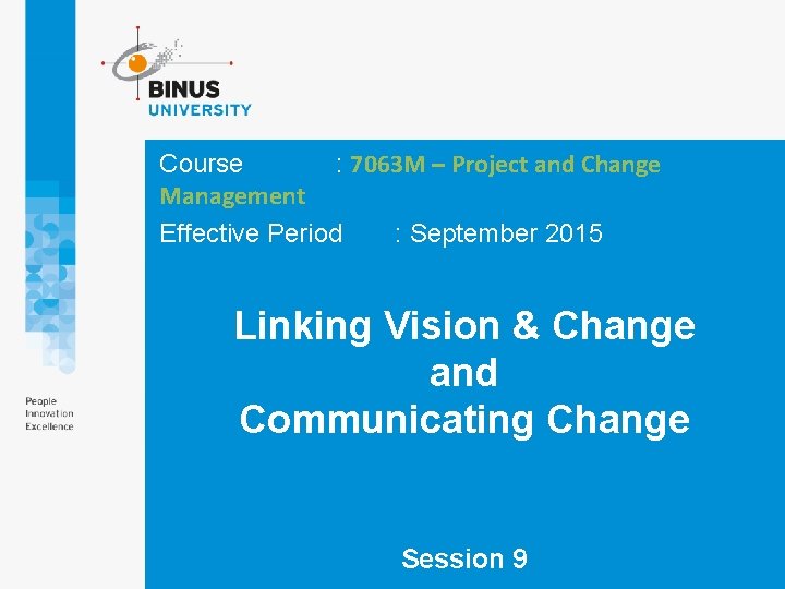 Course : 7063 M – Project and Change Management Effective Period : September 2015