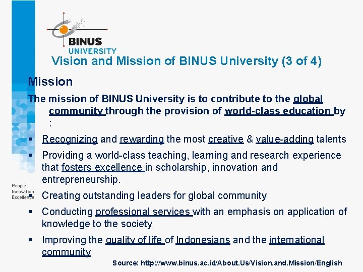 Vision and Mission of BINUS University (3 of 4) Mission The mission of BINUS