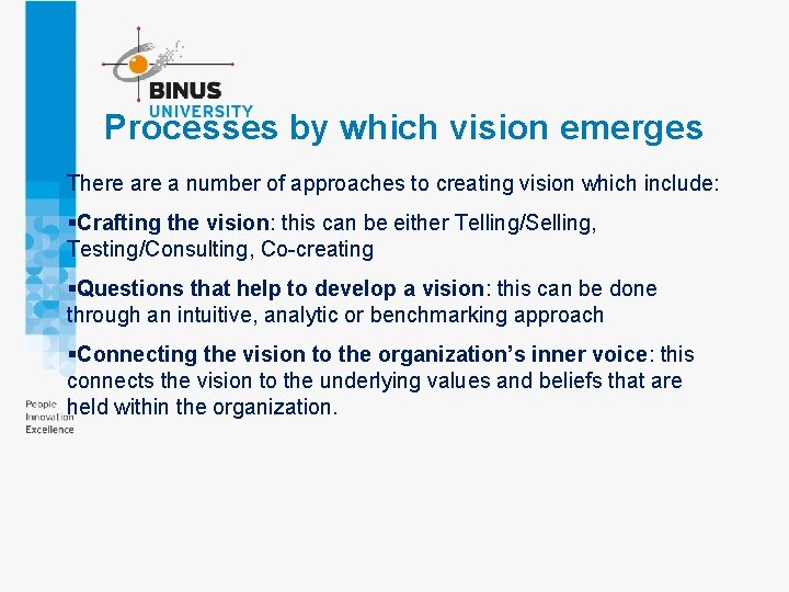 Processes by which vision emerges There a number of approaches to creating vision which