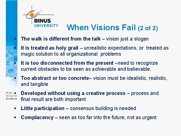 When Visions Fail (2 of 2) § The walk is different from the talk