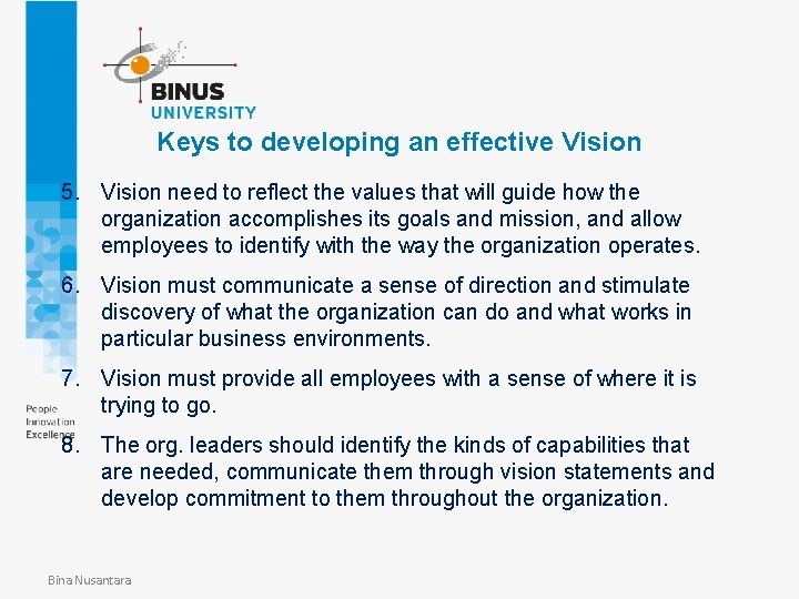 Keys to developing an effective Vision 5. Vision need to reflect the values that