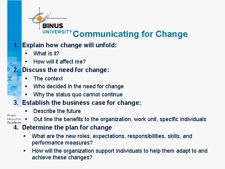 Communicating for Change 1. Explain how change will unfold: § § What is it?