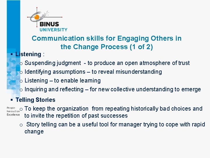 Communication skills for Engaging Others in the Change Process (1 of 2) § Listening