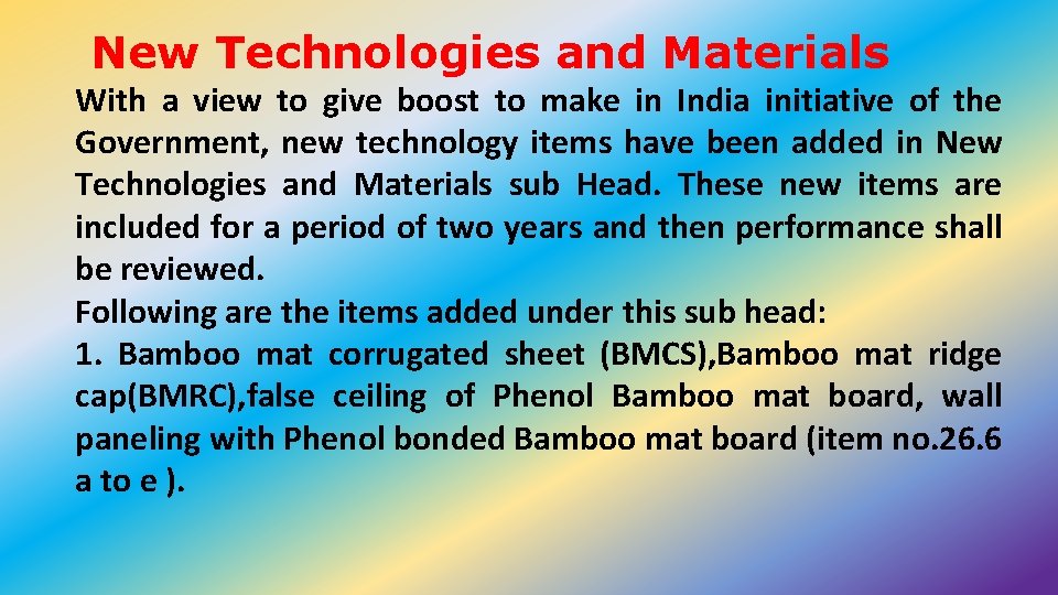 New Technologies and Materials With a view to give boost to make in India