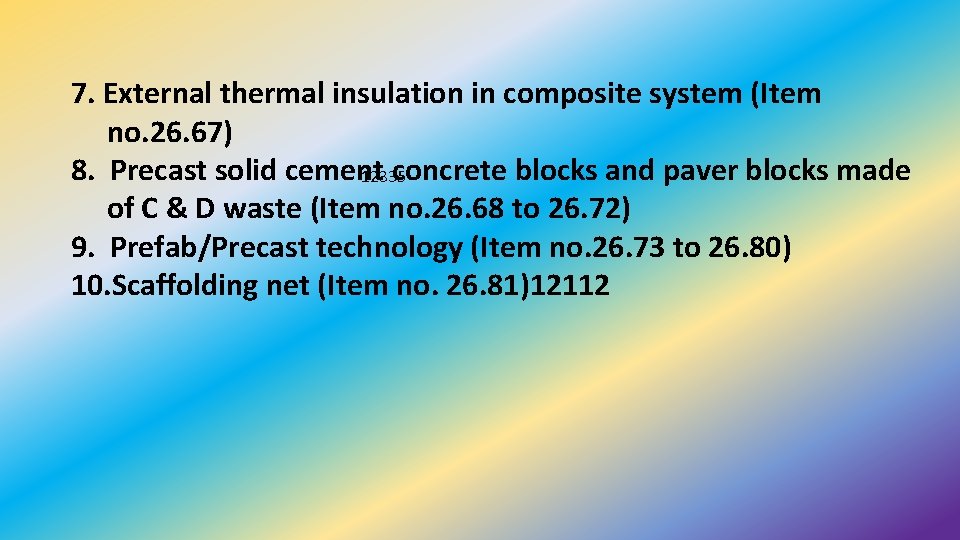 7. External thermal insulation in composite system (Item no. 26. 67) 8. Precast solid