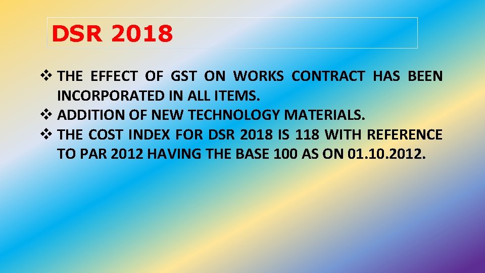 DSR 2018 v THE EFFECT OF GST ON WORKS CONTRACT HAS BEEN INCORPORATED IN