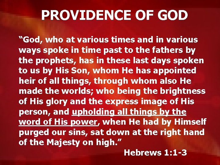 PROVIDENCE OF GOD “God, who at various times and in various ways spoke in