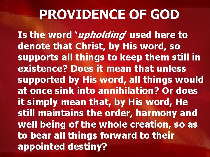 PROVIDENCE OF GOD Is the word ‘upholding’ used here to denote that Christ, by
