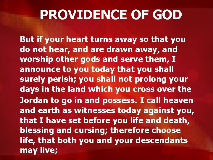 PROVIDENCE OF GOD But if your heart turns away so that you do not