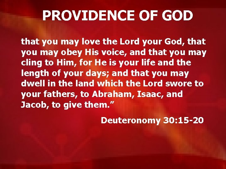 PROVIDENCE OF GOD that you may love the Lord your God, that you may
