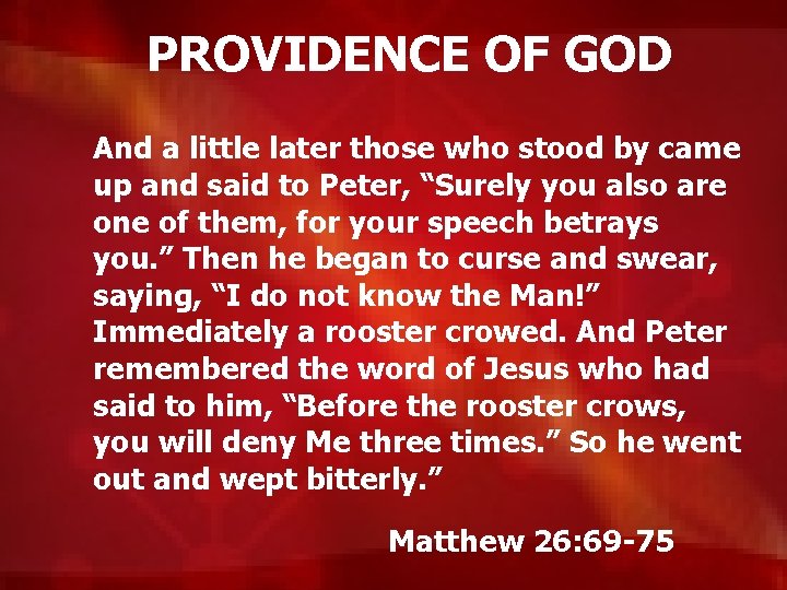 PROVIDENCE OF GOD And a little later those who stood by came up and