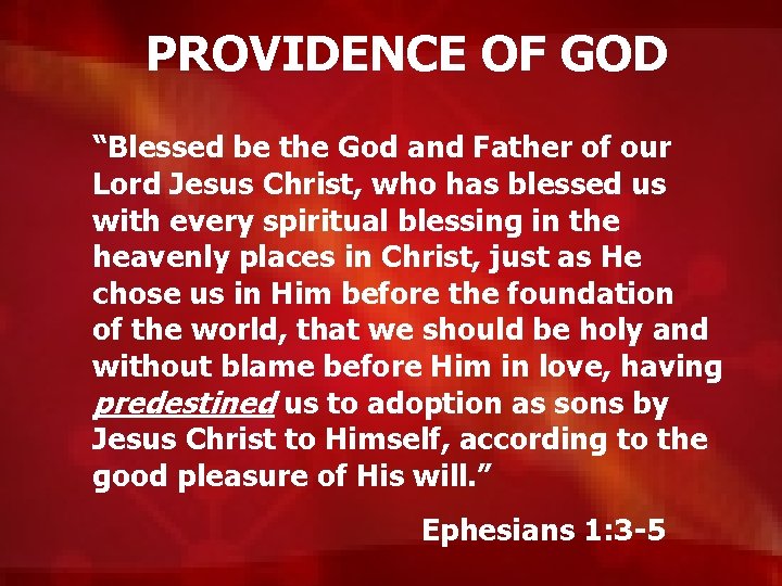 PROVIDENCE OF GOD “Blessed be the God and Father of our Lord Jesus Christ,