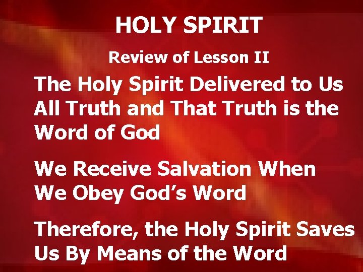 HOLY SPIRIT Review of Lesson II The Holy Spirit Delivered to Us All Truth