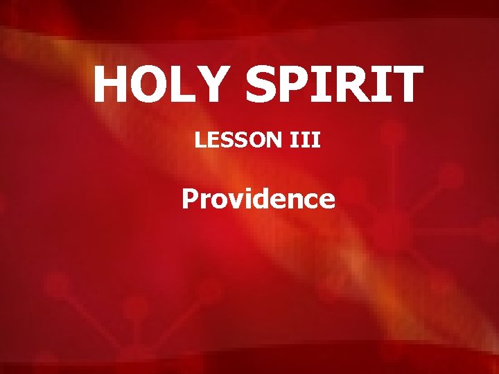 HOLY SPIRIT LESSON III Providence 