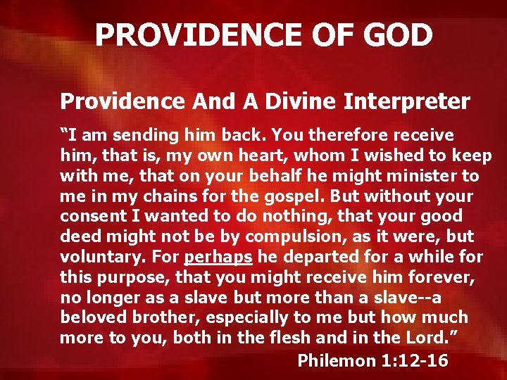 PROVIDENCE OF GOD Providence And A Divine Interpreter “I am sending him back. You