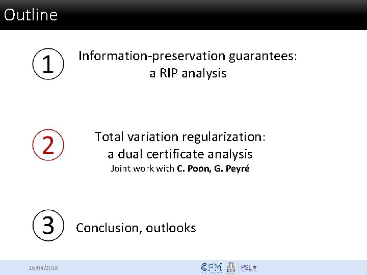 Outline Information-preservation guarantees: a RIP analysis Total variation regularization: a dual certificate analysis Joint