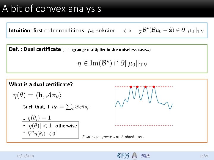 A bit of convex analysis Intuition: first order conditions: solution Def. : Dual certificate