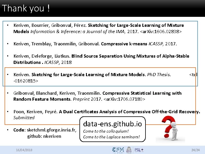 Thank you ! • Keriven, Bourrier, Gribonval, Pérez. Sketching for Large-Scale Learning of Mixture