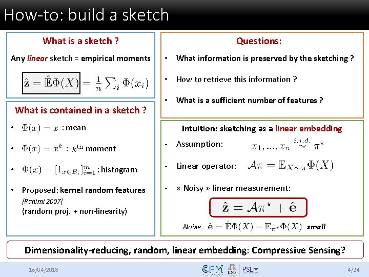 How-to: build a sketch What is a sketch ? Questions: Any linear sketch =