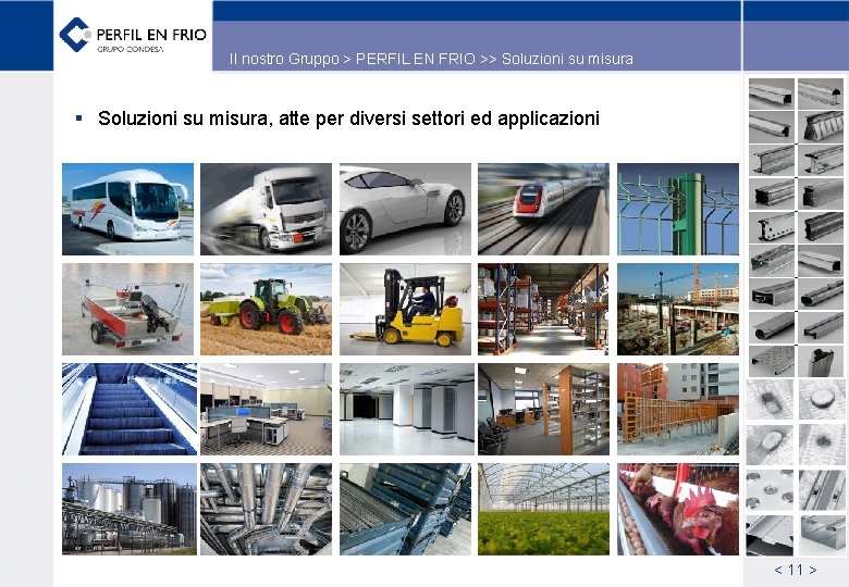 Il nostro Gruppo > PERFIL EN FRIO >> Soluzioni su misura § Soluzioni su