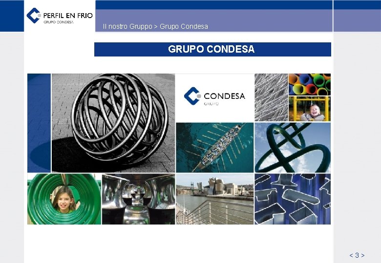 Il nostro Gruppo > Grupo Condesa GRUPO CONDESA <3> 