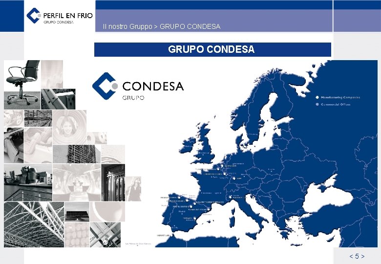 Il nostro Gruppo > GRUPO CONDESA <5> 