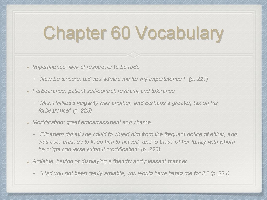 Chapter 60 Vocabulary Impertinence: lack of respect or to be rude • “Now be