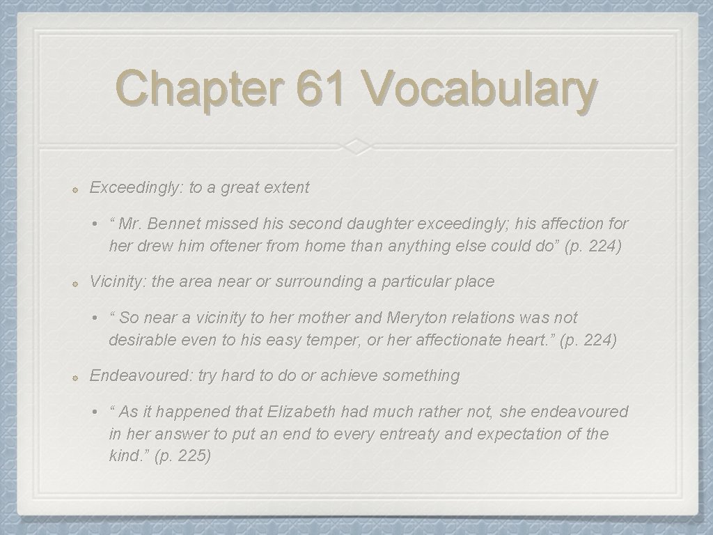 Chapter 61 Vocabulary Exceedingly: to a great extent • “ Mr. Bennet missed his