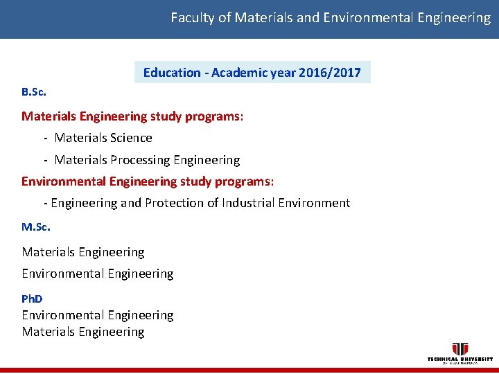 Faculty of Materials and Environmental Engineering Education - Academic year 2016/2017 B. Sc. Materials