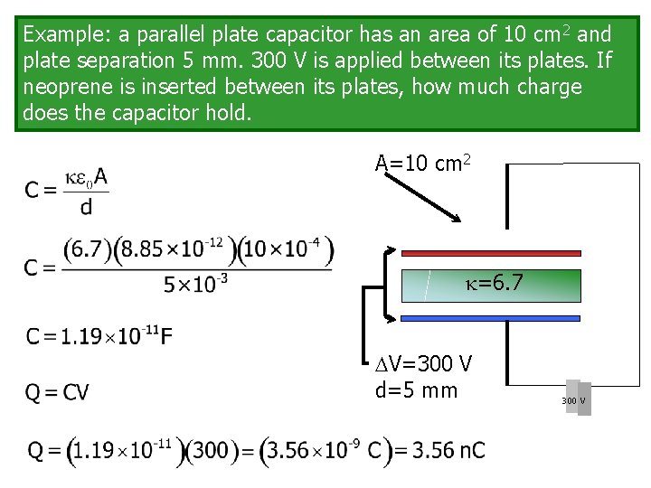 Example: a parallel plate capacitor has an area of 10 cm 2 and plate
