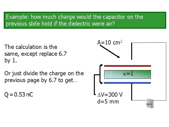 Example: how much charge would the capacitor on the previous slide hold if the