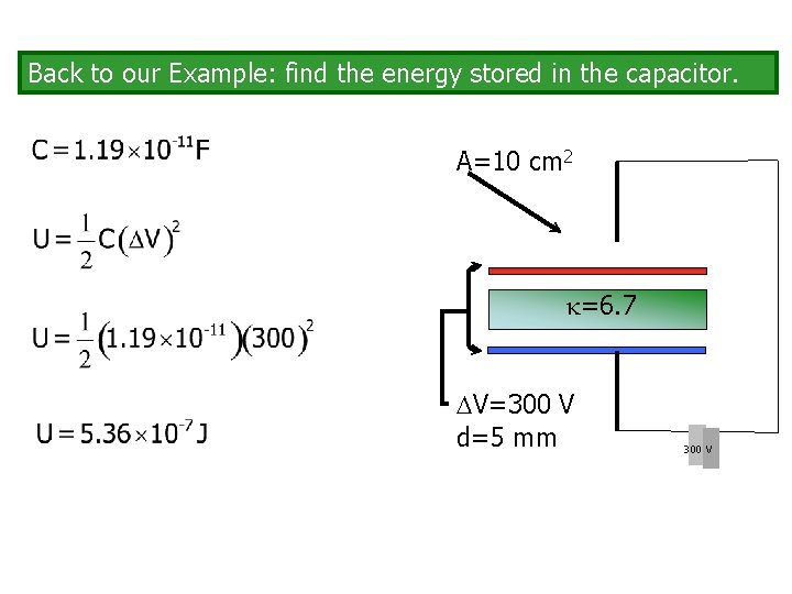 Back to our Example: find the energy stored in the capacitor. A=10 cm 2