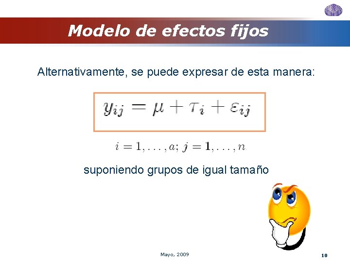 Modelo de efectos fijos Alternativamente, se puede expresar de esta manera: suponiendo grupos de Modelo de efectos fijos Alternativamente, se puede expresar de esta manera: suponiendo grupos de