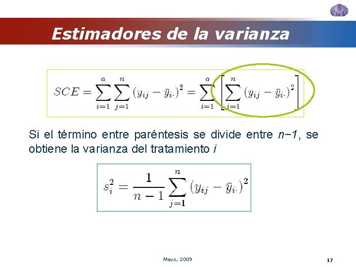 Estimadores de la varianza Si el término entre paréntesis se divide entre n− 1, Estimadores de la varianza Si el término entre paréntesis se divide entre n− 1,