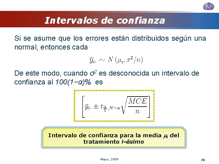 Intervalos de confianza Si se asume que los errores están distribuidos según una normal, Intervalos de confianza Si se asume que los errores están distribuidos según una normal,
