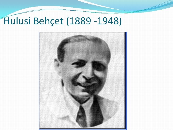 Hulusi Behçet (1889 -1948) 