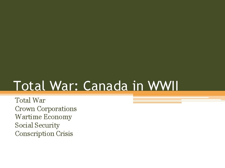 Total War: Canada in WWII Total War Crown Corporations Wartime Economy Social Security Conscription